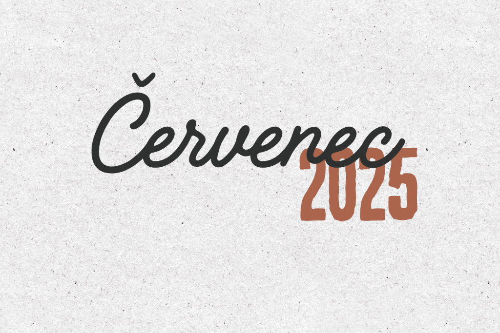 Červenec_25 Přehled měsíce července 2025