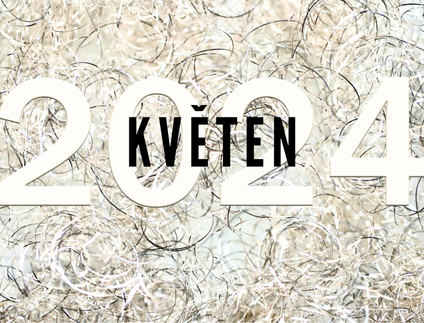 Co měsíc dal (24): květen 2024